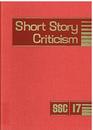 Short Story Criticism Volume 17 Excerpts from Criticism of the Works of Sort Fiction Writers