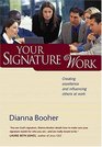 Your Signature Work Creating Excell and Influencing Others at Work
