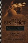 Take Your Best Shot (A Sporting Clays and Wingshooting Primer, Book One)