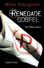 Renegade Gospel Leader Guide The Rebel Jesus