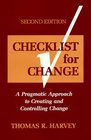 Checklist for Change A Pragmatic Approach to Creating and Controlling Change