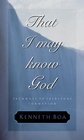 That I May Know God: Pathways to Spiritual Formation