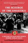 The Scourg of the Swastika A History of Nazi War Crimes During World War II