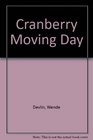 Cranberry Moving Day