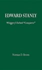 Edward Stanly Whiggery's Tarheel Conqueror