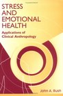 Stress and Emotional Health Applications of Clinical Anthropology