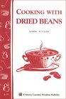 Cooking with Dried Beans (Storey Publishing Bulletin, A-77)
