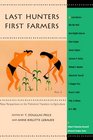 Last Hunters-First Farmers: New Perspectives on the Prehistoric Transition to Agriculture (School of American Research Advanced Seminar Series)