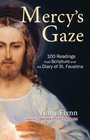 Mercy's Gaze 100 Readings from Scripture and the Diary of St Faustina