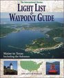 International Marine Light List and Waypoint Guide  Maine to Texas Including the Bahamas