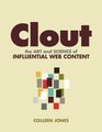 Clout The Art and Science of Influential Web Content