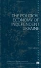 The Political Economy of Independent Ukraine Captured by the Past