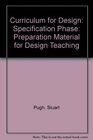 Curriculum for Design Specification Phase Preparation Material for Design Teaching
