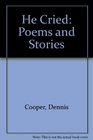 He Cried Poems and Stories