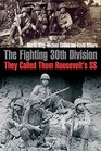 The Fighting 30th Division They Called Them Roosevelt's SS