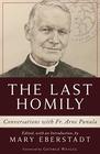 The Last Homily Conversations with Fr Arne Panula