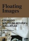 Floating Images Eduardo Souto de Moura's Wall Atlas