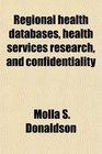 Regional health databases health services research and confidentiality