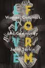 Live Form Women Ceramics and Community