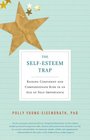 The SelfEsteem Trap Raising Confident and Compassionate Kids in an Age of SelfImportance
