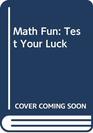 Math Fun Test Your Luck