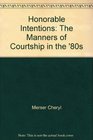 Honorable intentions The manners of courtship in the '80s