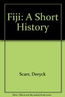 Fiji A Short History