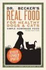 Dr Becker's Real Food for Healthy Dogs and Cats Simple Homemade Food