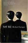 Not Me : A Novel