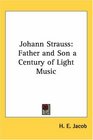 Johann Strauss Father and Son a Century of Light Music