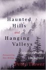 Haunted Hills and Hanging Valleys Selected Poems 19692004