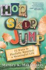Hop Skip Jump 75 Ways to Playfully Manifest a Meaningful Life