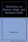 Behaviour of wolves dogs and related canids