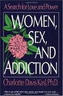 Women Sex and Addiction A Search for Love and Power