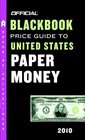 The Official Blackbook Price Guide to United States Paper Money 2010 42nd Edition