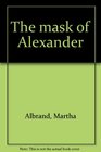 The mask of Alexander