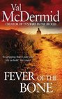 Fever of the Bone (Dr. Tony Hill / Carol Jordan, Bk 6)