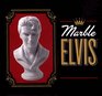 Marble Elvis The King Lives