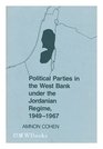 Political Parties in the West Bank Under the Jordanian Regime 19491967