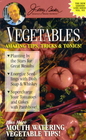 Vegetables: Amazing Tips, Tricks & Tonics! (New Garden Line Series)