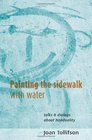 Painting the Sidewalk with Water Talks and Dialogs About Nonduality