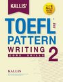KALLIS' iBT TOEFL Pattern Writing 2 Core Skills