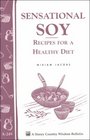 Sensational Soy: Recipes for a Healthy Diet (Storey Country Wisdom Bulletin, a-249)