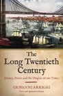 The Long Twentieth Century Money Power and the Origins of Our Time
