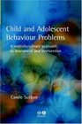 Child and Adolescent Behavioural Problems A Multidisciplinary Approach to Assessment and Intervention