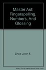 Master Asl Fingerspelling Numbers And Glossing