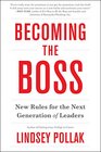 Becoming the Boss New Rules for the Next Generation of Leaders