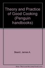 Theory and Practice of Good Cooking