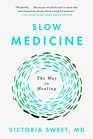 Slow Medicine The Way to Healing