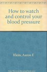 How to watch and control your blood pressure